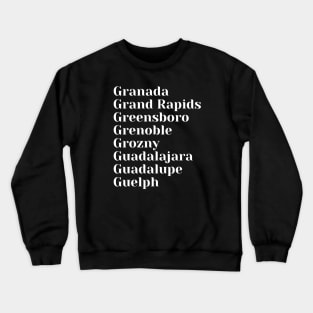 Grand Cities starting with the letter, G Crewneck Sweatshirt